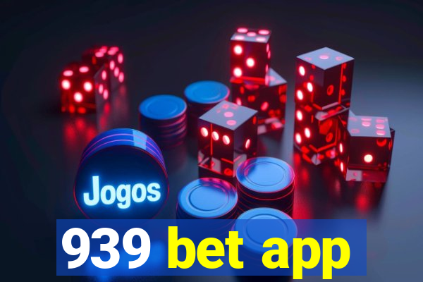 939 bet app